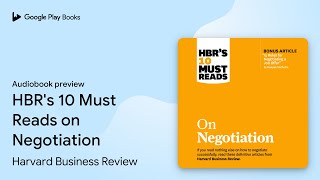 HBR's 10 Must Reads on Negotiation by Harvard Business Review · Audiobook preview