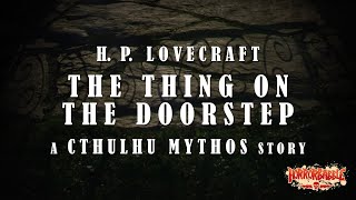 "The Thing on the Doorstep" / Lovecraft's Cthulhu Mythos