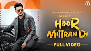 Hoor Mittra Di (4k Video) Jigar Ft Sara Gurpal | Amrit Maan | Ikky Music | Latest Punjabi Songs 2020