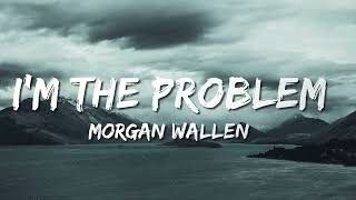 Morgan Wallen - I’m The Problem (Lyric Video)