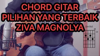 Pilihan Yang Terbaik - Ziva Magnolya | Tutorial Chord & Kunci Gitar