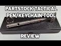 Partstock Aluminum Tactical Pen/Keychain Tool Review for EDC (Every Day Carry)