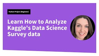 Analyze Kaggle Survey Data with Python [Beginner Data Science Tutorial]