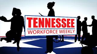 Tennessee Workforce Weekly - Episode 1
