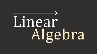 Linear Algebra: Introduction