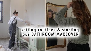 COTTAGE DIARIES | setting routines \u0026 starting our bathroom makeover