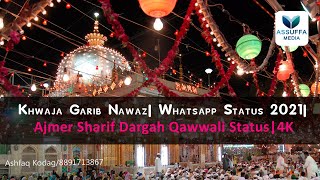 🌹♥️Khwaja Garib Nawaz| Whatsapp Status 2021|❤️Ajmer Sharif Dargah Qawwali Status🌹♥️ |4K
