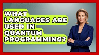What Languages Are Used in Quantum Programming? - Quantum Tech Explained