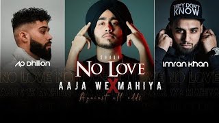 No Love X Aaja We Mahiya x Against All Odd - Mashup | Shubh ft.AP Dhillon & Imran Khan | Rk vibes