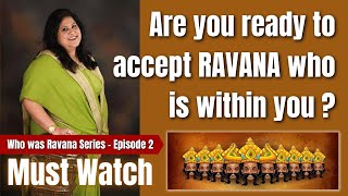 Who Was RAVANA - Episode 2 | ARE YOU READY TO ACCEPT RAVANA WHO IS WITHIN YOU | Dr Jayapalashri Anil