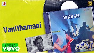 Vikram - Vanithamani Lyric | Kamal Hassan, Ambika | Ilaiyaraaja