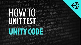 How to Unit Test Unity Code