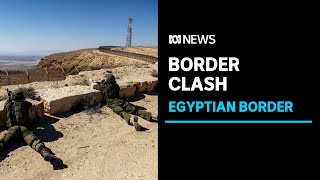 Deadly clash at Egyptian border near Rafah escalates tensions in Middle East | ABC News