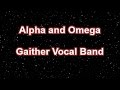 Alpha And Omega - Gaither Vocal Band  (Lyrics)