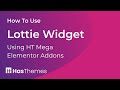 How to Use Lottie Widget in Elementor by HT Mega