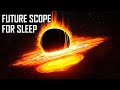 What NASA Saw At the Edge of Everything | Future Scope for Sleep