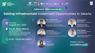 Thematic Discussion #2 - Seizing Infrastructure Investment Opportunities in Jakarta (JIF 2023)