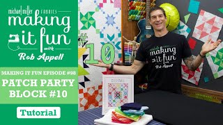 Patch Party Block of the Month #10 - Michael Miller Fabrics' Making it Fun #98