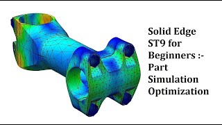 Solid Edge ST9 Tutorial for Beginners:- Part Simulation Optimization