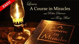 Learn A Course in Miracles - Text Ch 6 Pt 3 (ACIM) w/Easy Explanations