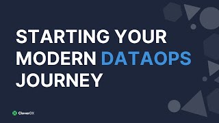 Starting Your Modern DataOps Journey