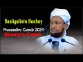 Muxaadaro Cusub 2024 Raaligalinta Ilaahay Qisooyin Cajiib Ah Sheekh Xuseen Cali Jabuuti