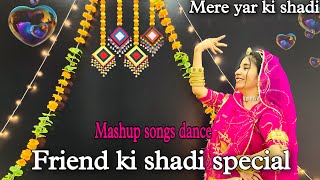 || Friend ki shadi special mashup dance || shadi ke liye mashup dance video || wedding special 🤩