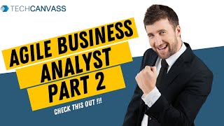 Role and Responsibilities of an Agile Business Analyst | Techcanvass