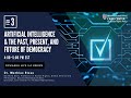 Artificial Intelligence and the Past, Present, and Future of Democracy