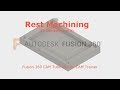 Fusion 360 CAM - Rest Machining - 2D Contour  part 4