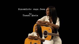 Sinomhlobo Hymn by Thandi Bhala