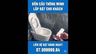 LẮP ĐẶT TRỰC TIẾP BỒN CẦU THÔNG MINH CHO KHÁCH.#noithatdepgiare #shorts