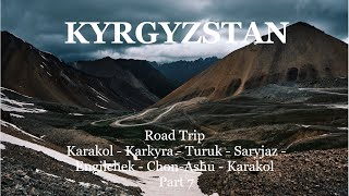 Kyrgyzstan road trip: Karakol - Karkyra - Turuk - Saryjaz - Engilchek - Chon-Ashu - Karakol. Part 7.