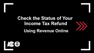 Check the Status of Your Income Tax Refund Using Revenue Online