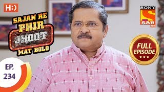 Sajan Re Phir Jhoot Mat Bolo - Ep 234 - Full Episode - 19th April, 2018