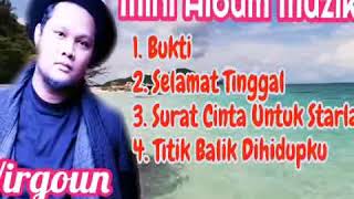 Mini Album Muzik ◇◇ VIRGOUN 》 4 LAGU [Bukti, Selamat Tinggal, Surat Cinta  Starla, Titik Balik Hidup