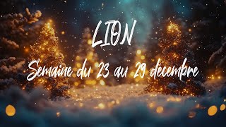 ♌ LION ♌ - Semaine du 23 au 29 décembre