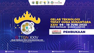 - PEMBUKAAN - GELAR TEKNOLOGI TEPAT GUNA NUSANTARA XXIV - 06 - 10 JUNI 2023