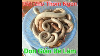 Cách Làm Dồi Chó Thơm Ngon Rễ Làm