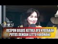 AYU TING TING NYATAKAN PUTUS DENGAN LETTU FARDHANA, BAGAIMANA RESPON BILQIS ? - OBSESI