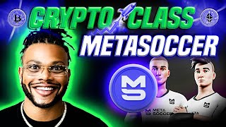 CRYPTO CLASS: METASOCCER | FIND | TRAIN | PLAY | EARN | MANAGE YOUR CLUB | GENERATE INCOME PLAYING