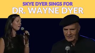 Dr. Wayne Dyer and Skye Dyer with a song by Alex Woodard