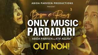 Pardadari - Abida Parveen - Atif Aslam | Official Video | BazmeRang Chapter 1 | Only Music | Karaoke