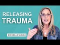 Releasing Old Trauma | Rochelle Walsh