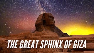 The Great Sphinx of Giza - Why, when and who built it