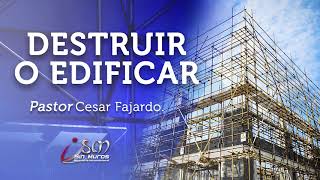 Destruir o Edificar - Cesar Fajardo - Sin Muros 2018