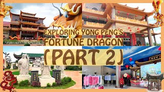 Exploring Yong Peng's Fortune Dragon - Part 2 #紫安阁 #yongpeng #永平 #johormalaysia