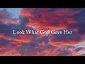 *Ad Free* Look What God Gave Her Lyrics (Thomas Rhett)