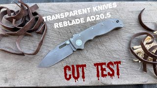 Cut Test: AD20.5 Transparent Knives Reblade!