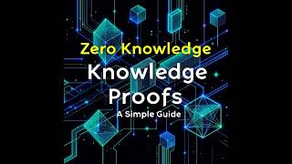 Zero Knowledge Proofs Explained: A Simple Guide